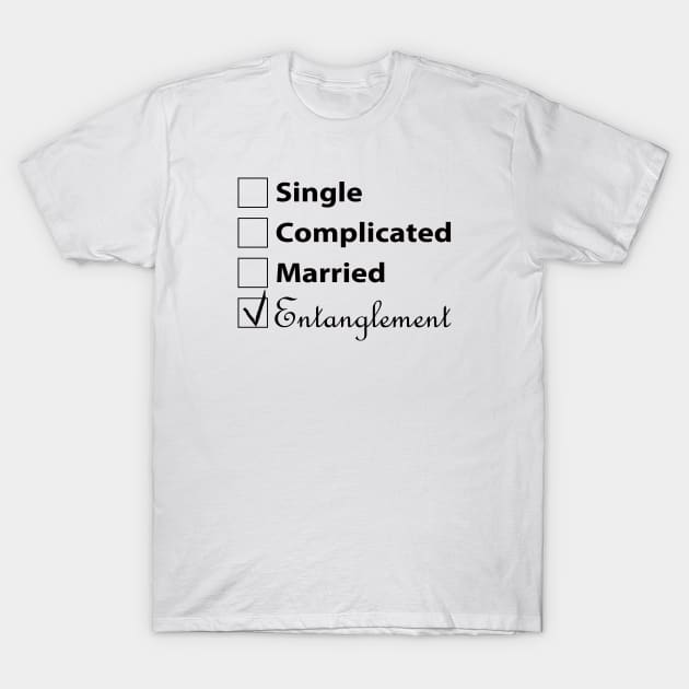 Single Complicated Married Entanglement T-Shirt by Sofiia Golovina